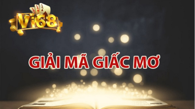 Giải mã giấc mơ Vi68 Nơi luận giải và tìm con số may mắn.png