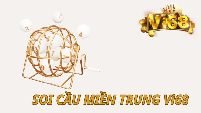 Soi cầu miền Trung Vi68 uy tín và hiệu quả